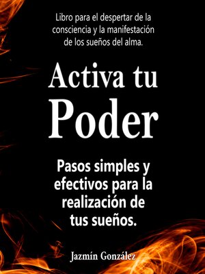 cover image of Activa tu Poder (Libro para el despertar de la consciencia y la manifestación de los sueños del alma).